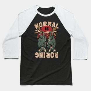 Normal is Boring - Cute Funny Animal Gift Baseball T-Shirt